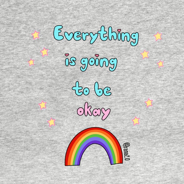 Everything is going to be okay by Ranaawadallah